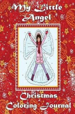 Cover of My Little Angel Christmas Coloring Journal