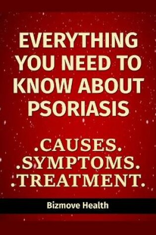 Cover of Everything you need to know about Psoriasis