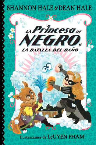 Cover of La Princesa de Negro y la batalla del baño / The Princess in Black and the Bathtime Battle