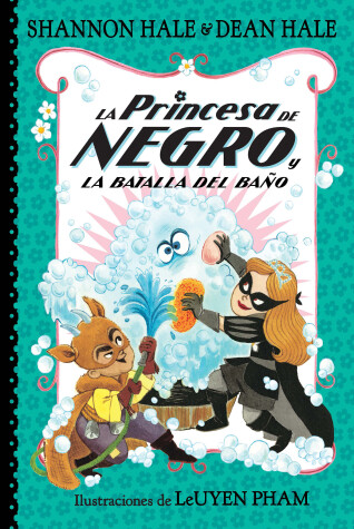 Book cover for La Princesa de Negro y la batalla del baño / The Princess in Black and the Bathtime Battle