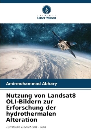 Cover of Nutzung von Landsat8 OLI-Bildern zur Erforschung der hydrothermalen Alteration