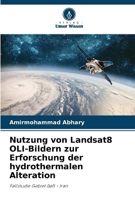 Book cover for Nutzung von Landsat8 OLI-Bildern zur Erforschung der hydrothermalen Alteration