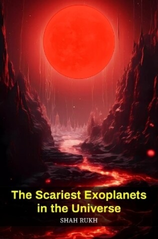 Cover of The Scariest Exoplanets in the Universe