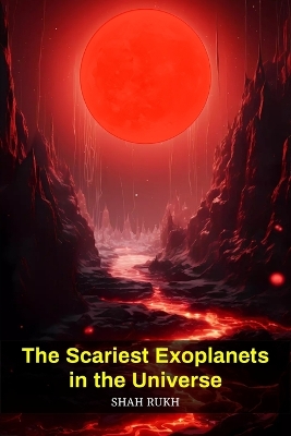 Book cover for The Scariest Exoplanets in the Universe