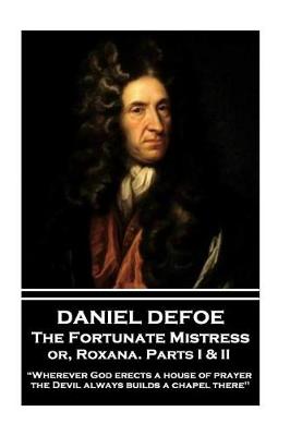 Book cover for Daniel Defoe - The Fortunate Mistress or, Roxana. Parts I & II