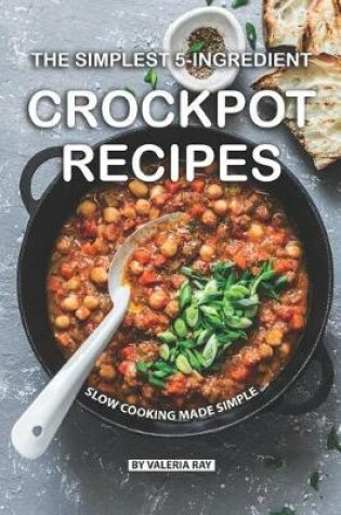 Cover of The Simplest 5-Ingredient Crockpot Recipes