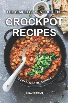 Book cover for The Simplest 5-Ingredient Crockpot Recipes