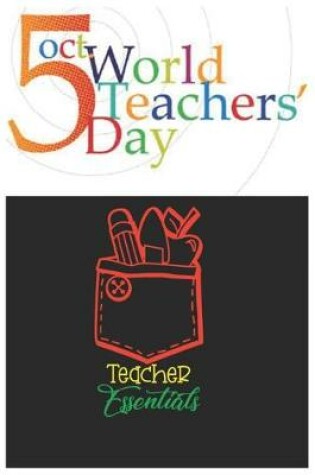 Cover of 5 Oct World Teachers Day Teacher Essentials