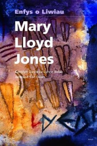 Cover of Mary Lloyd Jones - Enfys o Liwiau