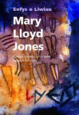 Book cover for Mary Lloyd Jones - Enfys o Liwiau