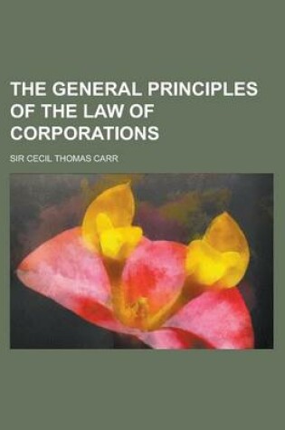 Cover of The General Principles of the Law of Corporations