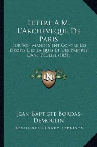 Cover of Lettre A M. L'Archeveque de Paris