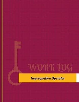 Cover of Impregnation Operator Work Log