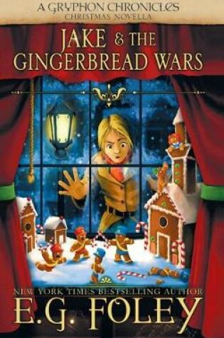 Cover of Jake & the Gingerbread Wars (a Gryphon Chronicles Christmas Novella)