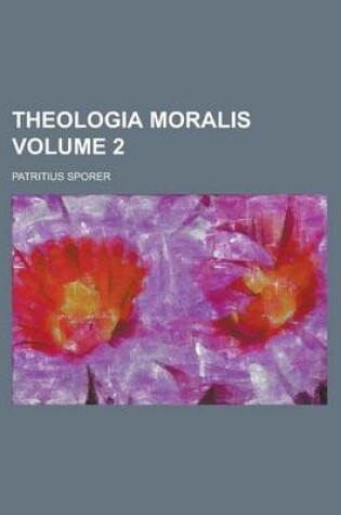 Cover of Theologia Moralis Volume 2