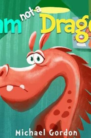 Cover of I'm Not a Dragon