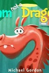 Book cover for I'm Not a Dragon