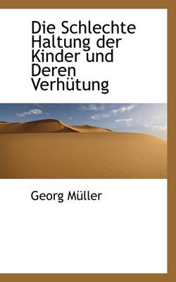 Book cover for Die Schlechte Haltung Der Kinder Und Deren Verhtung