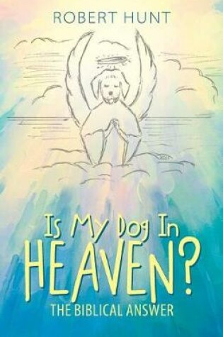 Cover of Is My Dog In Heaven?