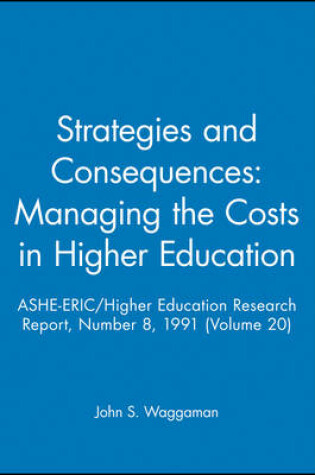 Cover of Strategies and Consequences: Managing the Costs in Higher Education