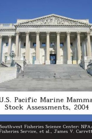 Cover of U.S. Pacific Marine Mammal Stock Assessments, 2004