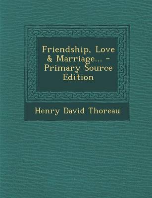 Book cover for Friendship, Love & Marriage... - Primary Source Edition