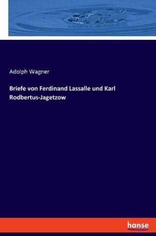 Cover of Briefe von Ferdinand Lassalle und Karl Rodbertus-Jagetzow