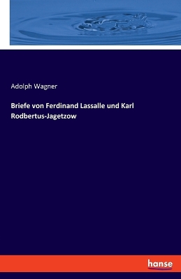 Book cover for Briefe von Ferdinand Lassalle und Karl Rodbertus-Jagetzow