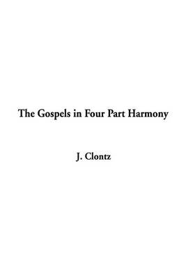 Cover of The Gospels in Four Part Harmony