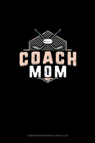 Cover of Coach Mom (Hockey)