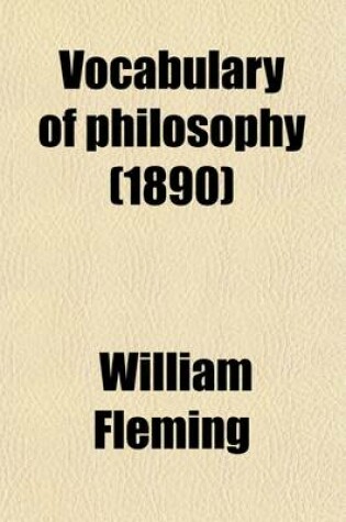 Cover of Vocabulary of Philosophy; Psychological, Ethical, Metaphysical, with Quotations and References