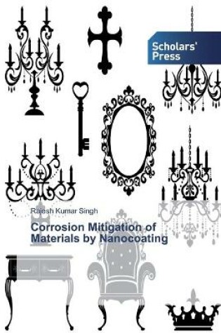 Cover of Corrosion Mitigation of Materials by Nanocoating