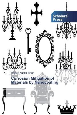 Book cover for Corrosion Mitigation of Materials by Nanocoating