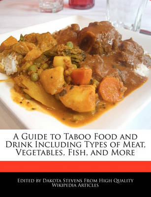 Book cover for A Guide to Taboo Food and Drink Including Types of Meat, Vegetables, Fish, and More