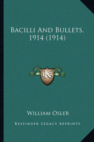 Cover of Bacilli and Bullets, 1914 (1914) Bacilli and Bullets, 1914 (1914)