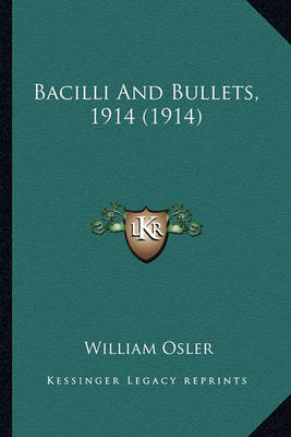 Book cover for Bacilli and Bullets, 1914 (1914) Bacilli and Bullets, 1914 (1914)