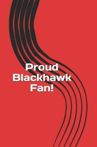 Cover of Proud Blackhawk Fan!