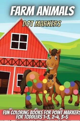 Cover of Farm Animals Dot Markers