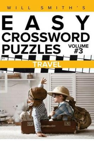Cover of Will Smith's Easy Crossword Puzzles -Travel ( Volume 3)