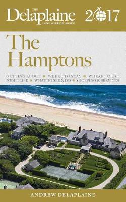 Book cover for The Hamptons - The Delaplaine 2017 Long Weekend Guide