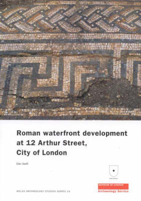 Book cover for Roman Waterfront Development at 12 Arthur Street, City of London