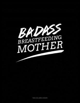 Book cover for Badass Breastfeeding Mother