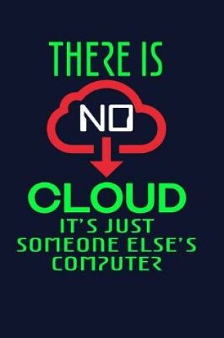 Cover of There Is No Cloud It's Just Someone Else's Computer