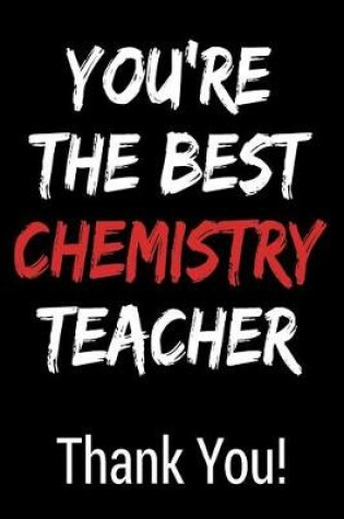 Cover of You're the Best Chemistry Teacher Thank You!