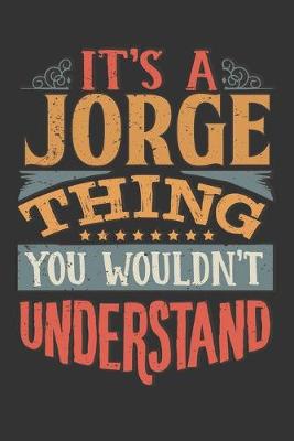 Book cover for Its A Jorge Thing You Wouldnt Understand