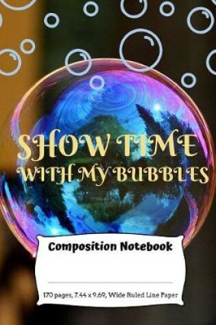 Cover of Show Time With My Bubbles