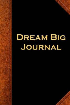 Book cover for Dream Big Journal Vintage Style