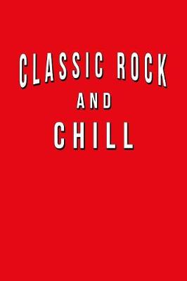 Book cover for Classic Rock And Chill