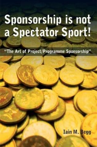 Cover of Sponsorship is Not a Spectator Sport!