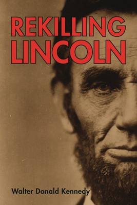 Book cover for Rekilling Lincoln